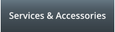 Services & Accessories